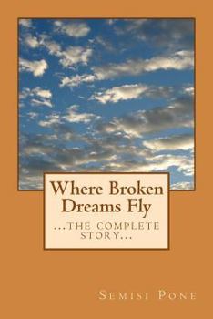 Paperback Where Broken Dreams Fly: ...the complete story... Book