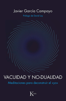 Paperback Vacuidad Y No-Dualidad: Meditaciones Para Deconstruir El > [Spanish] Book