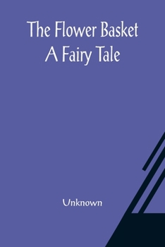 Paperback The Flower Basket A Fairy Tale Book