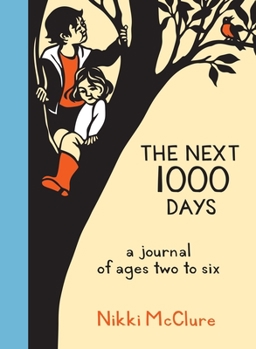 Paperback The Next 1000 Days: A Journal of Ages Two to Six Book