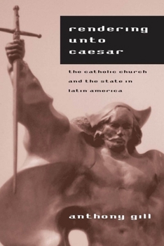 Paperback Rendering Unto Caesar: The Catholic Church and the State in Latin America Book