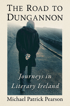 Paperback The Road to Dungannon: Journeys in Literary Ireland Book