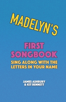 Paperback Madelyn's First Songbook: Sing Along with the Letters in Your Name Book