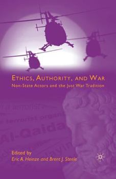 Paperback Ethics, Authority, and War: Non-State Actors and the Just War Tradition Book