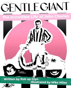 Paperback Gentle Giant: The Incredible Life of John Charles Book