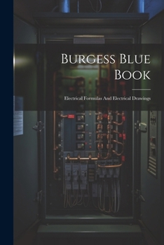 Paperback Burgess Blue Book: Electrical Formulas And Electrical Drawings Book