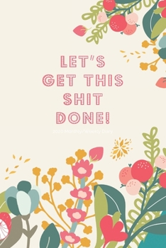 Paperback 2020 Monthly/Weekly Diary; Let's Get This Shit Done!: Pink, Floral; UK Month & Week to View Appointment / Schedule Planner (Agendas, Calendars and Per Book