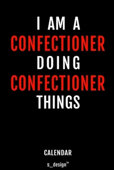 Paperback Calendar for Confectioners / Confectioner: Everlasting Calendar / Diary / Journal (365 Days / 3 Days per Page) for notes, journal writing, event plann Book