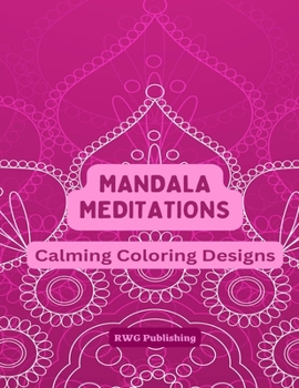 Paperback Mandala Meditations: Calming Coloring Designs Book