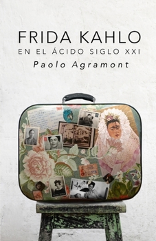 Paperback Frida Kahlo En El Ácido Siglo XXI [Spanish] Book