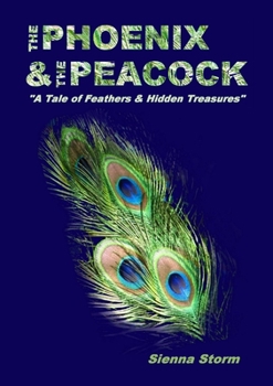 Paperback The Phoenix & The Peacock A Tale of Feathers & Hidden Treasures Book