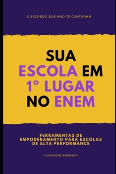 Paperback Sua Escola Em 1° Lugar No Enem: Ferramentas de empoderamento para escolas de alta performance [Portuguese] Book