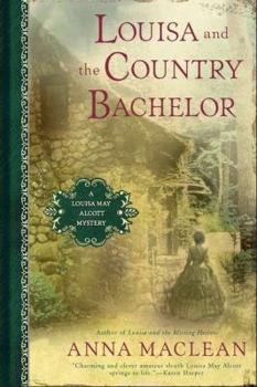 Paperback Louisa and the Country Bachelor: A Louisa May Alcott Mystery Book