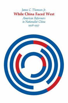 Paperback While China Faced West: American Reformers in Nationalist China, 1928-1937 Book