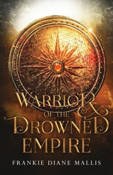Warrior of the Drowned Empire - Book #4 of the Drowned Empire