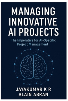 Paperback Managing innovative AI Projects: The Imperative for AI-Specific Project Management Book