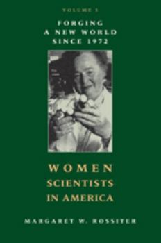 Hardcover Women Scientists in America: Forging a New World Since 1972 Volume 3 Book