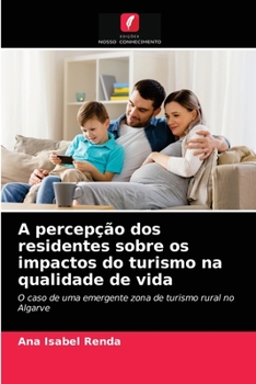 Paperback A percepção dos residentes sobre os impactos do turismo na qualidade de vida [Portuguese] Book