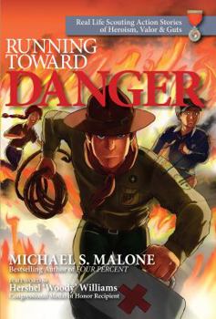Hardcover Running Toward Danger: Real Life Scouting Action Stories of Heroism, Valor & Guts Book