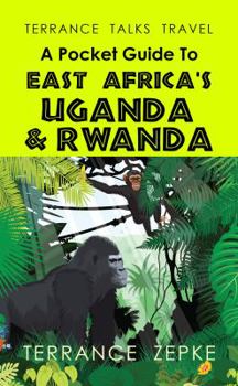 Paperback TERRANCE TALKS TRAVEL: A Pocket Guide to East Africa's Uganda & Rwanda Book