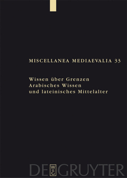 Hardcover Wissen Über Grenzen: Arabisches Wissen Und Lateinisches Mittelalter [German] Book