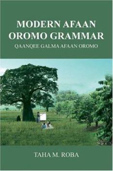 Paperback Modern Afaan Oromo Grammar: Qaanqee Galma Afaan Oromo Book