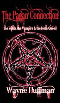 Paperback The Pagan Connection: The Witch, the Vampire & the Meth Queen Book