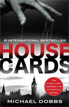 House of Cards - Book #1 of the Francis Urquhart