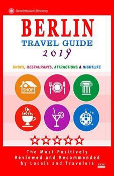 Paperback Berlin Travel Guide 2019: Shops, Restaurants, Attractions and Nightlife in Berlin, Germany (City Travel Guide 2019) Book