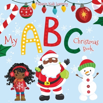 Paperback My ABC Christmas Book: Fun First Alphabet Book for African American Toddler Girls Ages 2-4 Book