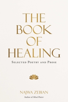 Hardcover The Book of Healing: Selected Poetry and Prose Book