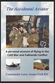 Paperback The Accidental Aviator: A personal account of flying during the Cold War and Falklands Conflict Book