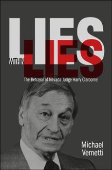 Hardcover Lies Within Lies: The Betrayal of Nevada Judge Harry Claiborne Book