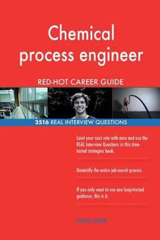 Paperback Chemical process engineer RED-HOT Career Guide; 2516 REAL Interview Questions Book