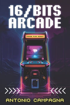 Paperback 16/Bits Arcade: Wanna Play Again? Book