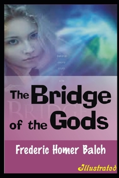 The Bridge of the Gods Illustrated