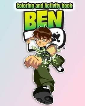 Ben10 coloring and activity book: Ben 10 kids favorite character