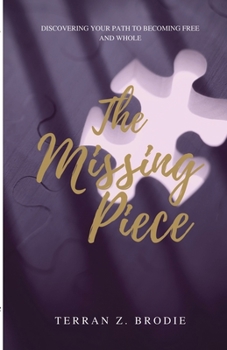 Paperback The Missing Piece: Discovering your path to becoming free and whole Book