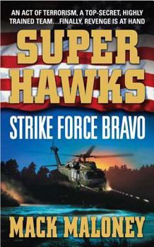Mass Market Paperback Superhawks: Strike Force Bravo: Strike Force Bravo Book