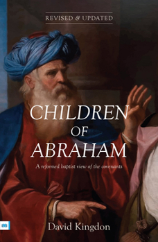 Paperback Children of Abraham: A Reformed Baptist View of the Covenants Book