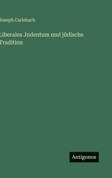 Liberales Judentum und jüdische Tradition (German Edition)