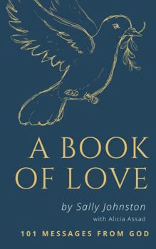 Paperback A Book of Love: 101 Messages from God Book