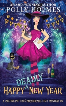 Happy Deadly New Year - Book #2 of the Melting Pot Cafe