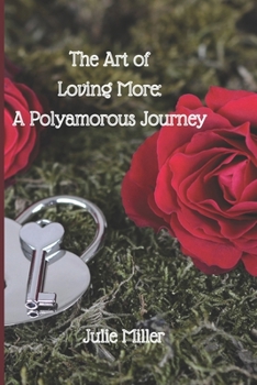 Paperback The Art of Loving More: A Polyamorous Journey Book