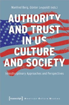 Paperback Authority and Trust in Us Culture and Society: Interdisciplinary Approaches and Perspectives Book