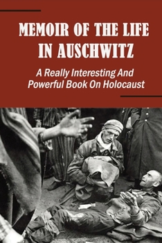 Paperback Memoir Of The Life In Auschwitz: A Really Interesting And Powerful Book On Holocaust Book