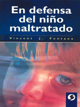 En defensa del nino maltratado/ In Defense of the Abused Child