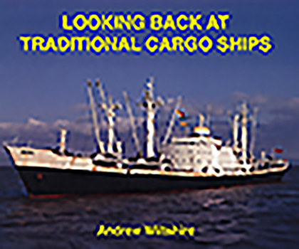 Hardcover Looking Back at Traditional Cargo Ships Book