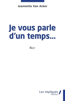 Paperback Je vous parle d'un temps... [French] Book