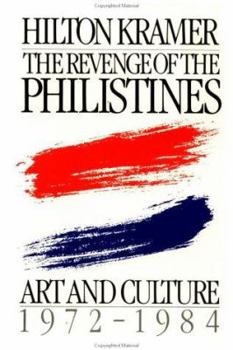 Hardcover The Revenge of the Philistines: Art and Culture, 1972-1984 Book